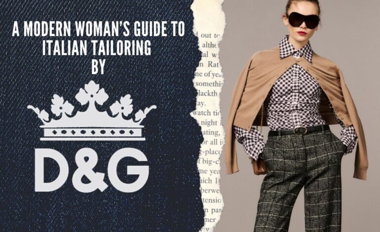 Italian Tailoring, Redefined: Dolce&Gabbana’s FW25 Icons for Women