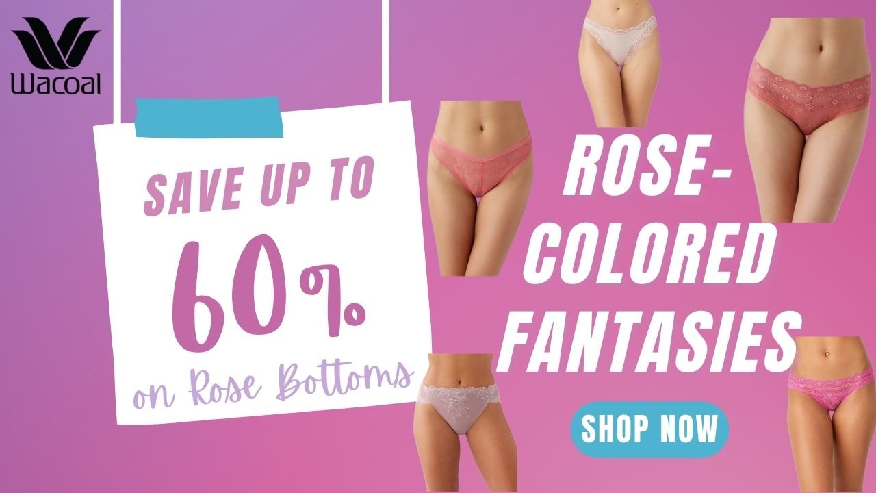 Wacoal Picks: 5 Rose Panties That’ll Seduce, Surprise & Save You Money
