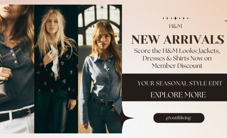 H&M Fall Season’s Best & New Layers on Member Discount