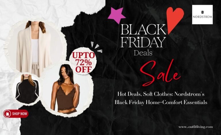 Nordstrom’s Softest Black Friday Picks: Stay-Home Fashion Up to 72% Off