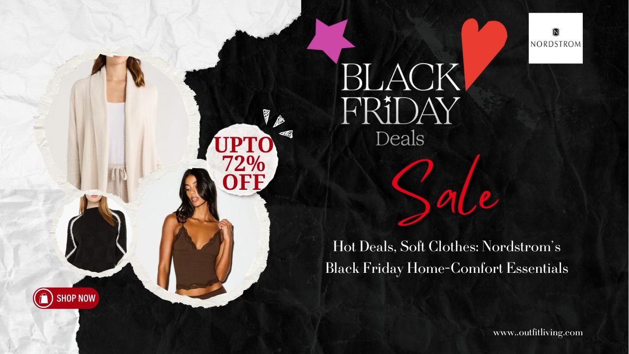 Nordstrom’s Softest Black Friday Picks: Stay-Home Fashion Up to 72% Off